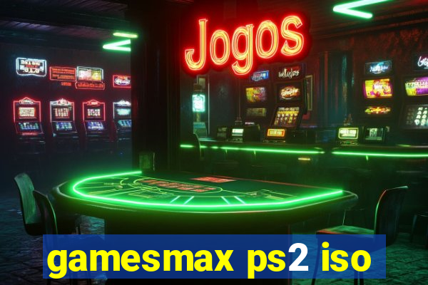 gamesmax ps2 iso